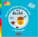 Książeczka Mój dzień. Akademia mądrego dziecka. Moja pachnąca książeczka z kolorami